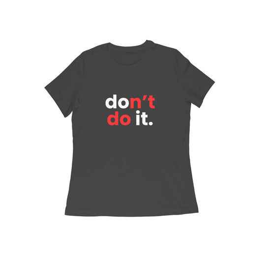 Don't do it - Women's t-shirts