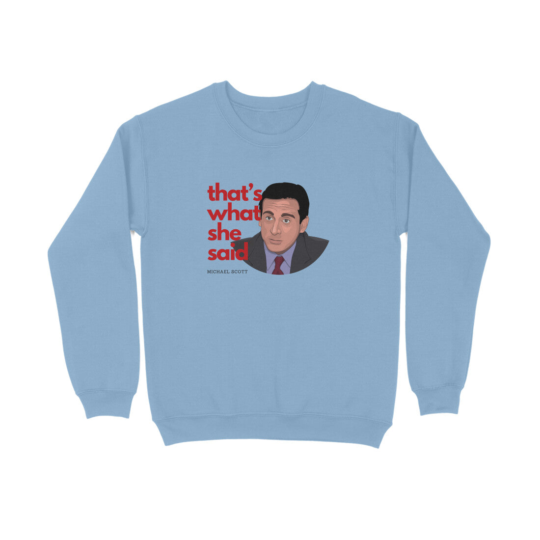 That's what she said - Unisex sweatshirts