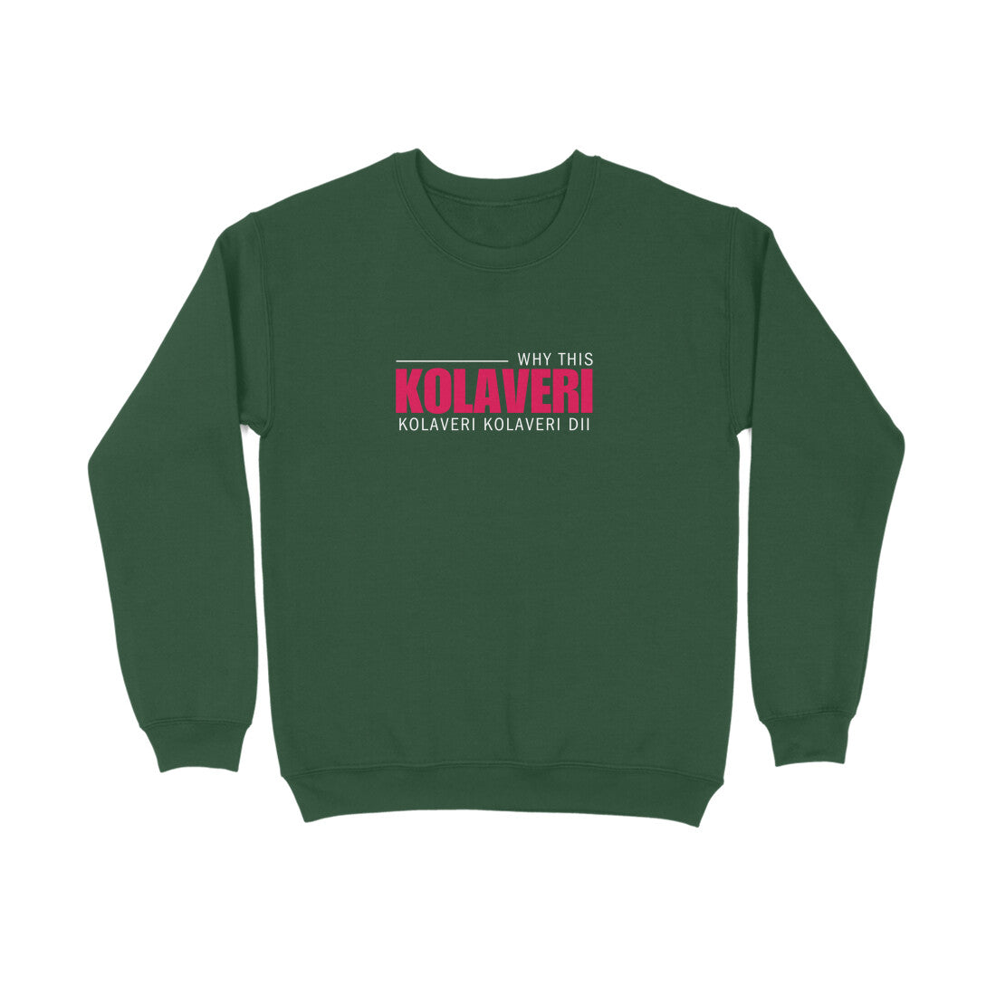 Why this Kolaveri DI ? Unisex sweatshirts