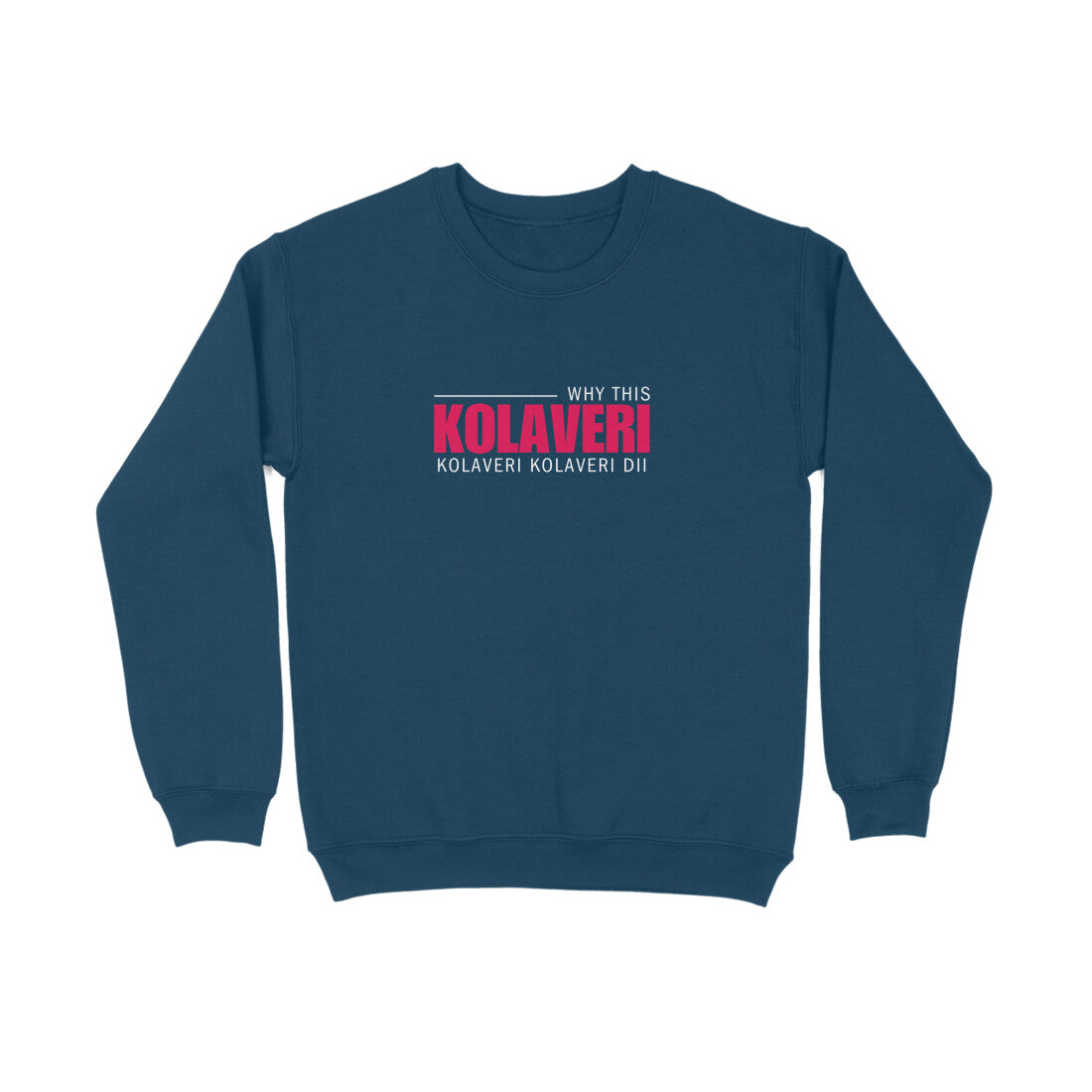 Why this Kolaveri DI ? Unisex sweatshirts