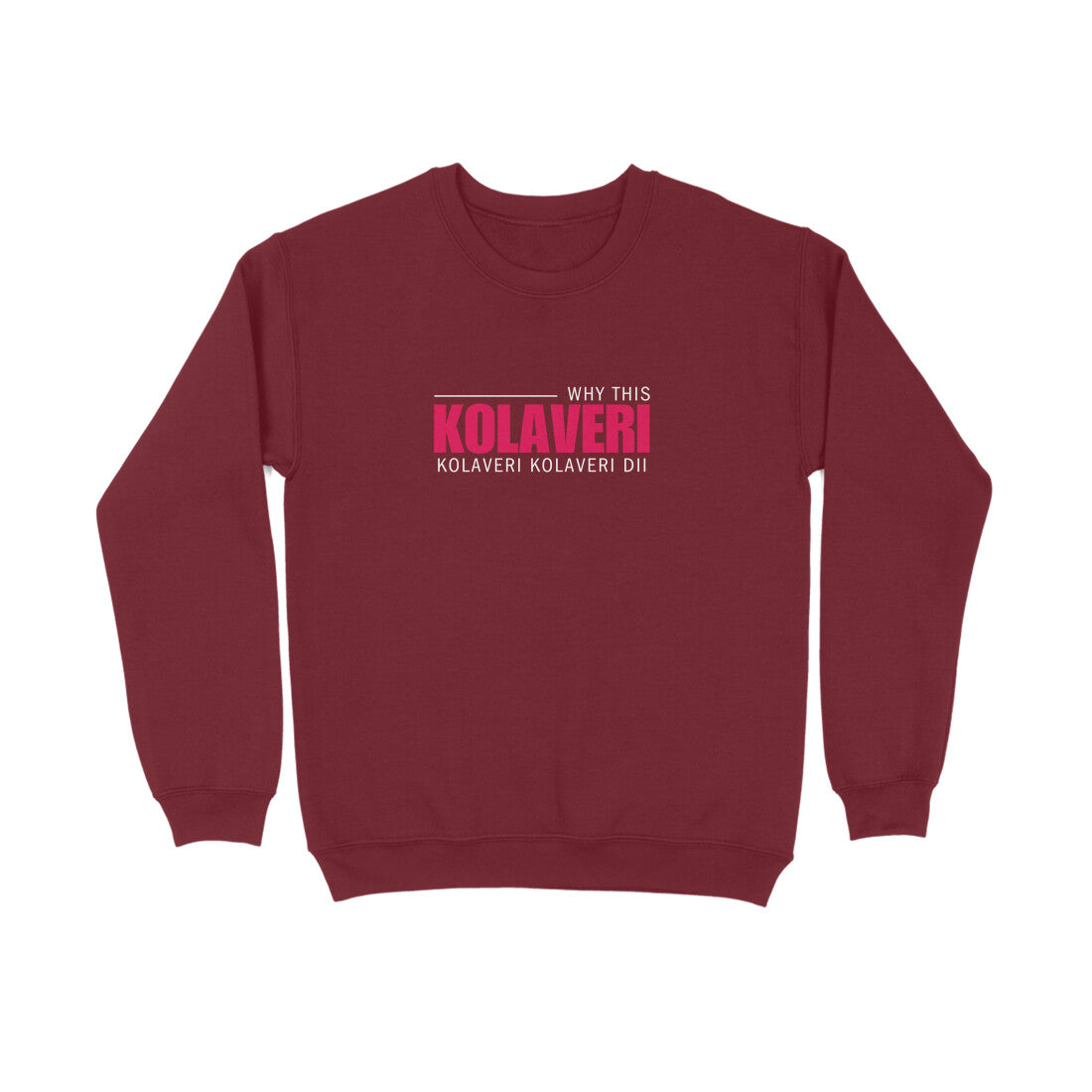 Why this Kolaveri DI ? Unisex sweatshirts